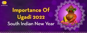 Importance Of Ugadi 2022: South Indian New Year